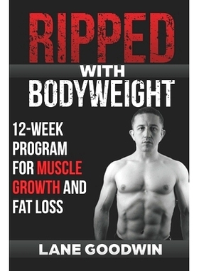 预订 Ripped with Bodyweight: 12-Week Program for Muscle Growth and Fat Loss: 9798672636375