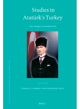 预订 Studies in Atatürk’s Turkey: The American Dimension 阿塔图尔克的土耳其研究: 9789004174344