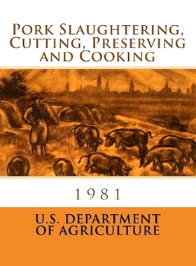 预订 Pork Slaughtering, Cutting, Preserving and Cooking: 9781977962089