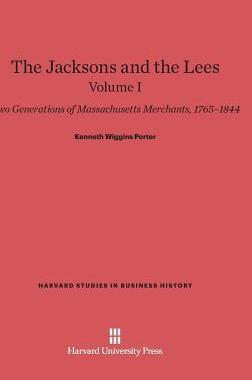 [预订]The Jacksons and the Lees: Two Generations of Massachusetts Merchants, 1765–1844, Volume I 9780674288836
