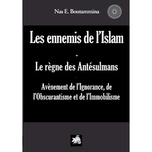 预订 Les ennemis de l’Islam - Le règne des Antésulmans: Avènement de l’Ignorance, de l’Obscurantisme et de l’Immo