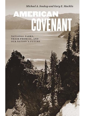 预订 American Covenant: National Parks, Their Promise, and Our Nation’s Future 美国盟约：国家公园，他们的承诺，和我们国