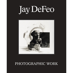 Jay DeFeo：摄影作品 DeFeo Work 9781636811116 Photographic 预订