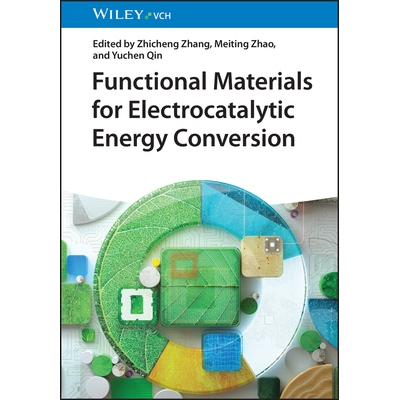 预订 Functional Materials for Electrocatalytic Energy Conversion 电催化能量转换功能材料: 9783527353651