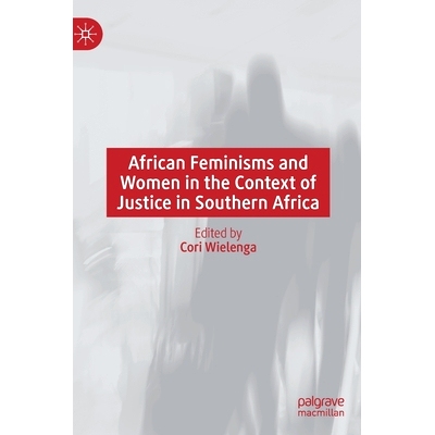 预订 African Feminisms and Women in the Context of Justice in Southern Africa 南部非洲正义背景下的非洲女权主义与妇女: 97