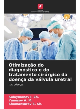 预订 Otimização do diagnóstico e do tratamento cirúrgico da doença da válvula uretral: 9786209350306