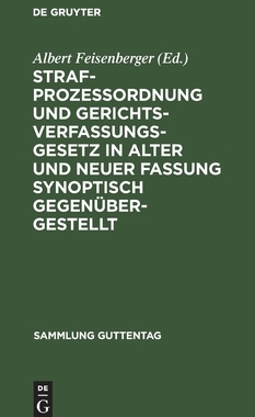 【预订】Strafprozeßordnung und Gerichtsverfassungsgesetz in alter und neuer 9783111034843