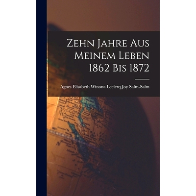 预订 Zehn Jahre aus Meinem Leben 1862 bis 1872: 9781017525618