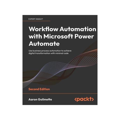 [预订]Workflow Automation with Microsoft Power Automate 9781803237671