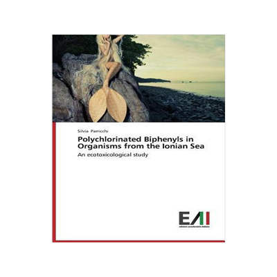 [预订]Polychlorinated Biphenyls in Organisms from the Ionian Sea 9783639659436