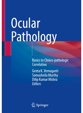预订 Ocular Pathology: Basics to Clinico-pathologic Correlation 眼部病理学：临床病理学相关性的基础知识: 9789819686131