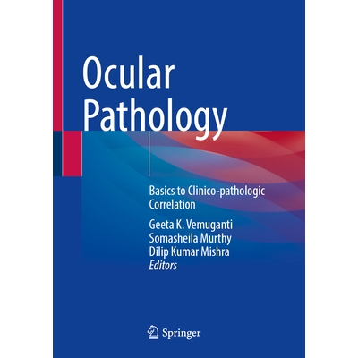 预订 Ocular Pathology: Basics to Clinico-pathologic Correlation 眼部病理学：临床病理学相关性的基础知识: 9789819686131