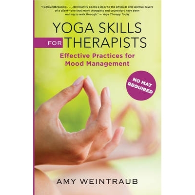 预订 Yoga Skills for Therapists: Effective Practices for Mood Management 治疗师的瑜伽技能：情绪管理的有效实践: 978039370