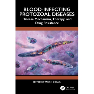 预订 Blood-Infecting Protozoal Diseases: Disease Mechanism, Therapy, and Drug Resistance 血液感染性原生动物病：致病机制