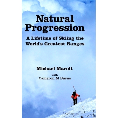 预订 Natural Progression: A Lifetime of Skiing the World’s Greatest Ranges: 9781716893209
