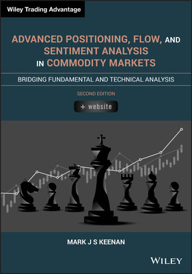 【预订】Advanced Positioning, Flow, And Sentiment Analysis In Commodity Markets, Second Edition - Bridging Fundame...
