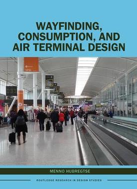 [预订]Wayfinding, Consumption, and Air Terminal Design 9781032400655