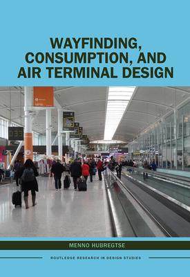 [预订]Wayfinding, Consumption, and Air Terminal Design 9781032400655