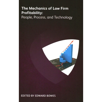 预订 The Mechanics of Law Firm Profitability: People, Process, and Technology 《律师事务所盈利机制:人员、流程和技术》: 9
