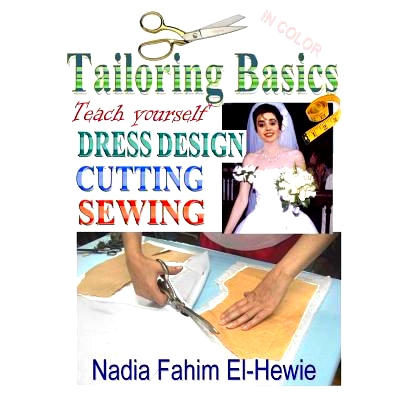 预订 Tailoring Basics: Teach Yourself Dress Design, Cutting, and Sewing (Color): 9781469921983