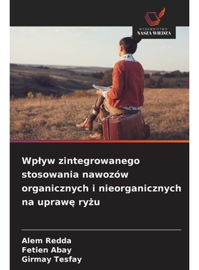 预订 Wplyw zintegrowanego stosowania nawozów organicznych i nieorganicznych na uprawe ryzu: DE: 9786209373107