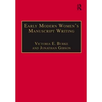 预订 Early Modern Women’s Manuscript Writing: Selected Papers from the Trinity/Trent Colloquium 早期妇女的原稿写作: 978