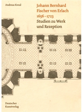 预订 Johann Bernhard Fischer von Erlach 1656-1723: Studien zu Werk und Rezeption 约翰·伯恩哈德·费舍尔·冯·埃拉赫 (Joh
