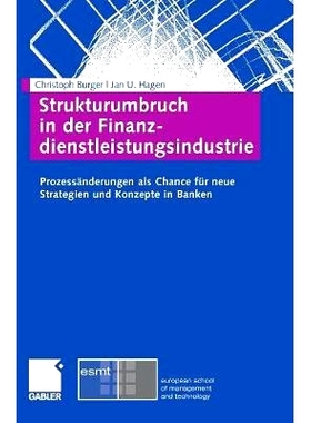 预订 Strukturumbruch in der Finanzdienstleistungsindustrie: Prozessänderungen als Chance für neue Strategien und Konze