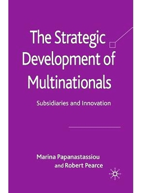 预订 The Strategic Development of Multinationals: Subsidiaries and Innovation: 9781349362189