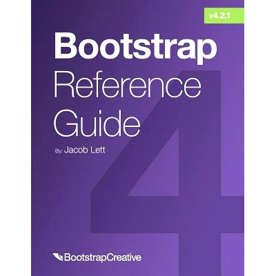 预订 Bootstrap Reference Guide: Bootstrap 4 and 3 Cheat Sheets Collection: 9781732205833