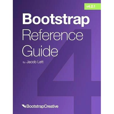 预订 Bootstrap Reference Guide: Bootstrap 4 and 3 Cheat Sheets Collection: 9781732205833