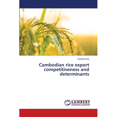 预订 Cambodian rice export competitiveness and determinants 柬埔寨大米出口竞争力及决定因素: 9786202801508