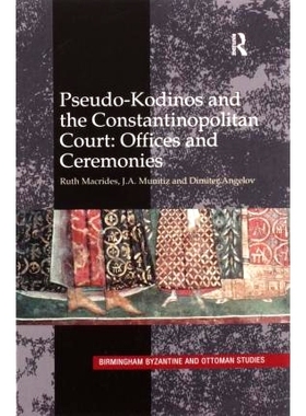 预订 Pseudo-Kodinos and the Constantinopolitan Court: Offices and Ceremonies 伪科迪诺斯和君士坦丁堡宫廷：办公室和仪式: 9