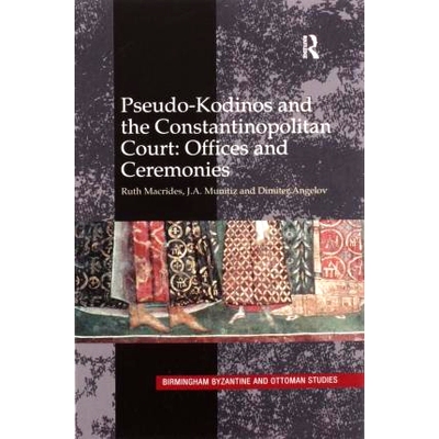 预订 Pseudo-Kodinos and the Constantinopolitan Court: Offices and Ceremonies 伪科迪诺斯和君士坦丁堡宫廷：办公室和仪式: 9