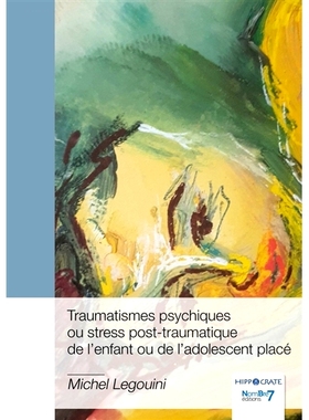 预订 Traumatismes psychiques ou stress post-traumatique de l’enfant ou de l’adolescent placé 被安置儿童或青少年的心理