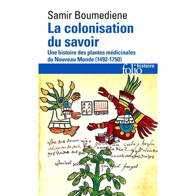 预订 La colonisation du savoir : une histoire des plantes médicinales du Nouveau Monde (1492-1750) 知识的殖民：新大陆药