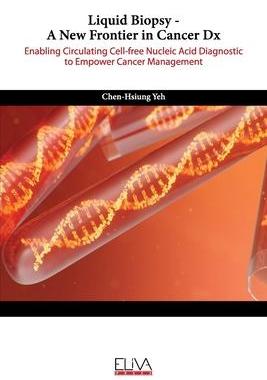 [预订]Liquid Biopsy - A New Frontier in Cancer Dx: Enabling Circulating Cell-free Nucleic Acid Diagnostic  9789975347549