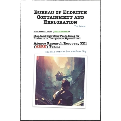 预订 Bureau of Eldritch Containment and Exploration: Field Manual for ARRK Teams 9798877594920