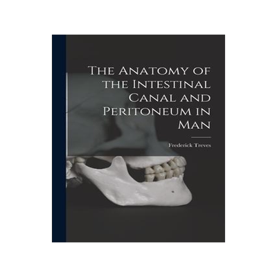 [预订]The Anatomy of the Intestinal Canal and Peritoneum in Man 9781017637106