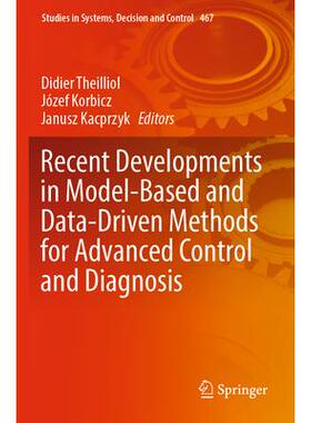 预订 Recent Developments in Model-Based and Data-Driven Methods for Advanced Control and Diagnosis先进控制与诊断的基于模
