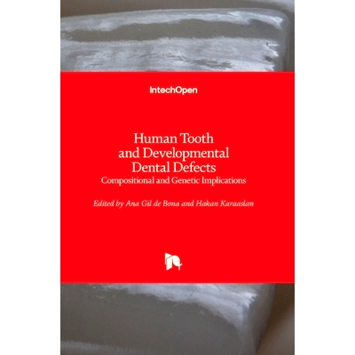预订 Human Tooth and Developmental Dental Defects - Compositional and Genetic Implications 人牙齿和发育性牙齿缺陷 - 成分