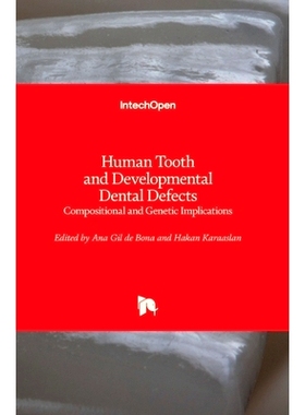 预订 Human Tooth and Developmental Dental Defects - Compositional and Genetic Implications 人牙齿和发育性牙齿缺陷 - 成分