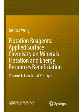 预订 Flotation Reagents: Applied Surface Chemistry on Minerals Flotation and Energy Resources Beneficiation: Volume 1: F