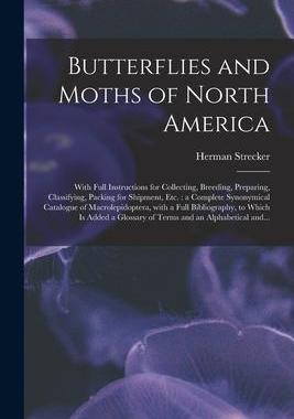 [预订]Butterflies and Moths of North America [microform]: With Full Instructions for Collecting, Breeding, 9781013974472