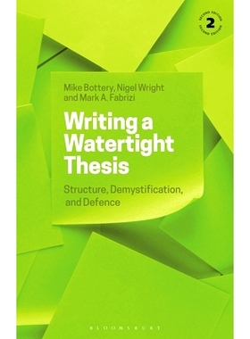 预订 Writing a Watertight Thesis: Structure, Demystification and Defence 写一篇无懈可击的论文：结构、揭秘和辩护: 9781350