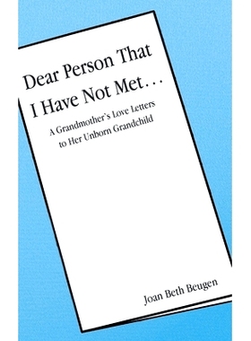 预订 Dear Person That I Have Not Met...: A Grandmother’s Love Letters to Her Unborn Grandchild: 9798889823780