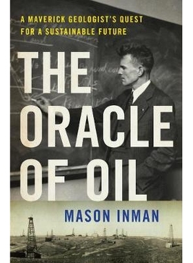 预订 The Oracle of Oil: A Maverick Geologist’s Quest for a Sustainable Future 石油先知：一位特立独行的地质学家对可持续
