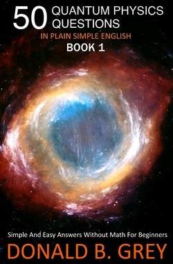 [预订]50 Quantum Physics Questions In Plain Simple English Book 1: Simple And Easy Answers Without Math Fo 9781702917049