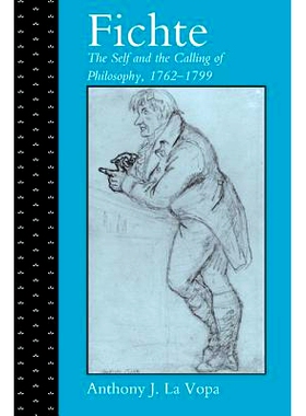 预订 Fichte: The Self and the Calling of Philosophy, 1762–1799 费希特：自我与哲学的呼唤: 9780521791458