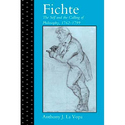 预订 Fichte: The Self and the Calling of Philosophy, 1762–1799 费希特：自我与哲学的呼唤: 9780521791458
